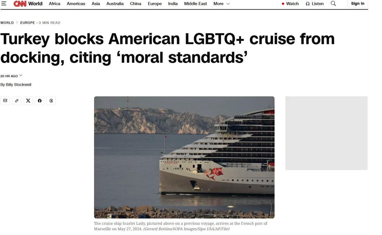 CNN'deki, 'Türkiye, ‘ahlaki standartlar’ gerekçesiyle Amerikalı LGBT yolcuların bulunduğu yolcu gemisinin limana yanaşmasını engelledi.' başlıklı haber.