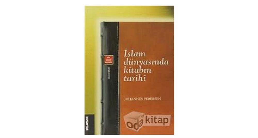 Johannes Pedersen, İslam Dünyasında Kitabın Tarihi, çev: M.M. Karagözoğlu, Klasik Yayınları, İstanbul, 2012.