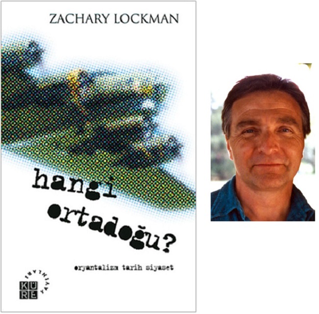 Zachary Lockman, Hangi Ortadoğu? Oryantalizm- Tarih-Siyaset, çev: Burcu Birinci, Küre Yayınları, İstanbul, 2010.