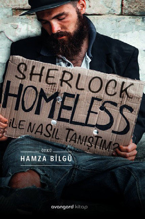 Sherlock Homeless ile Nasıl Tanıştım - Hamza Bilgü - avangard kitap