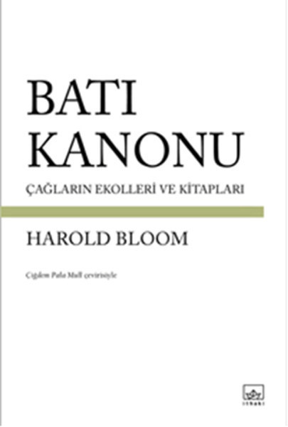 Batı Kanonu, Harold Bloom, Kuram, İthaki Yayınları, Eleştiri, Çev: Çiğdem Pala Mull