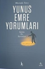 İşitin Ey Yarenler -Yunus Emre Yorumları, Mustafa Tatçı, H Yayınları, 2018