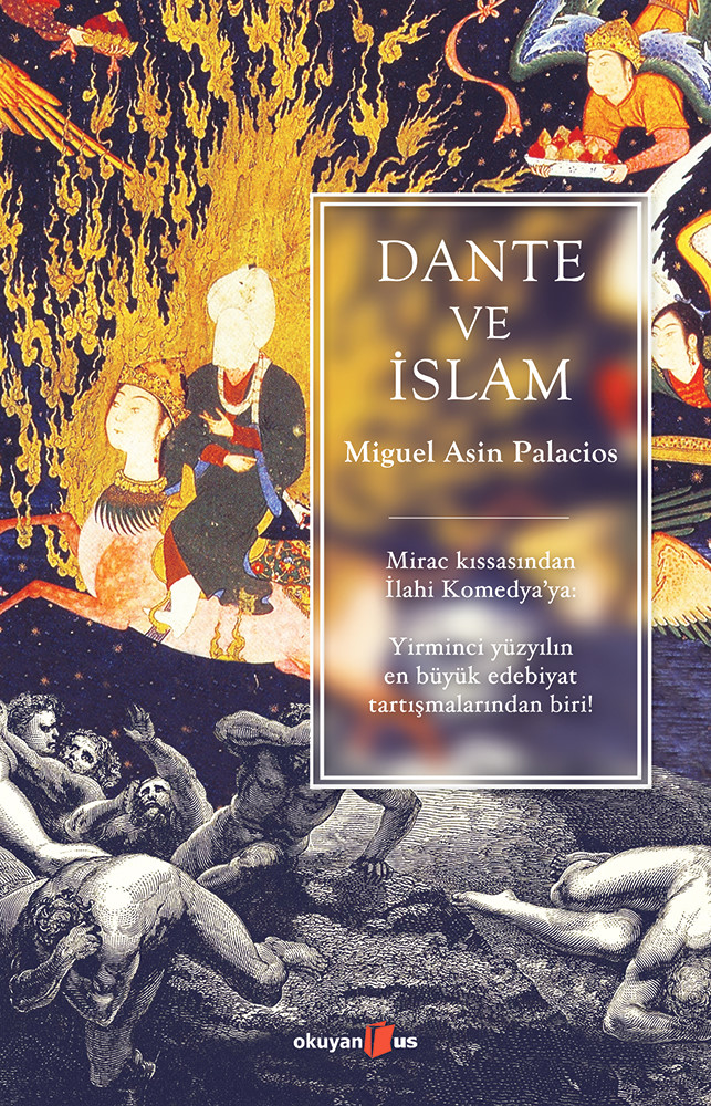 Dante ve İslam, Miguel Asin Palacios, Okuyan Us Yayınları, 2010