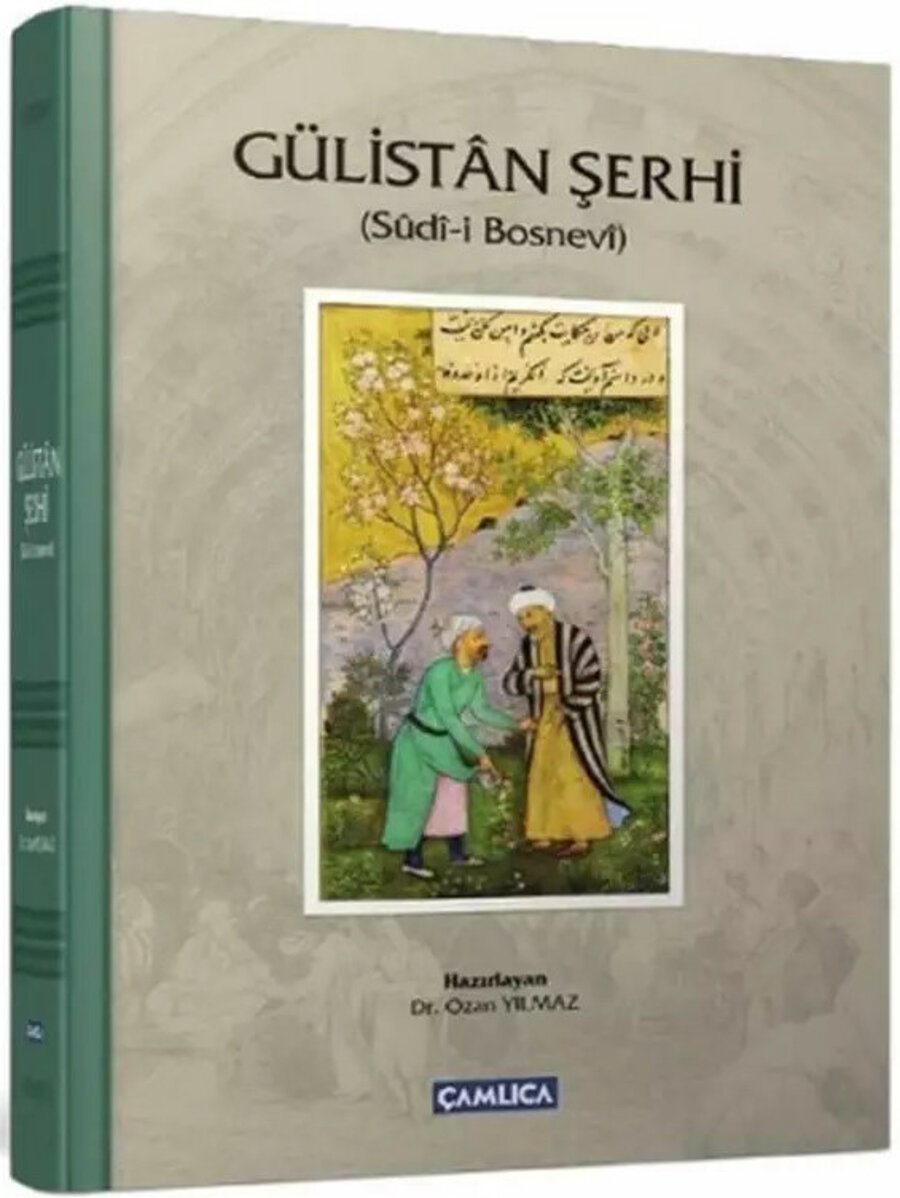 Gülistan Şerhi, Sudî-i Bosnevi, haz. Osman Yılmaz, Çamlıca Basım-Yayın, 2012