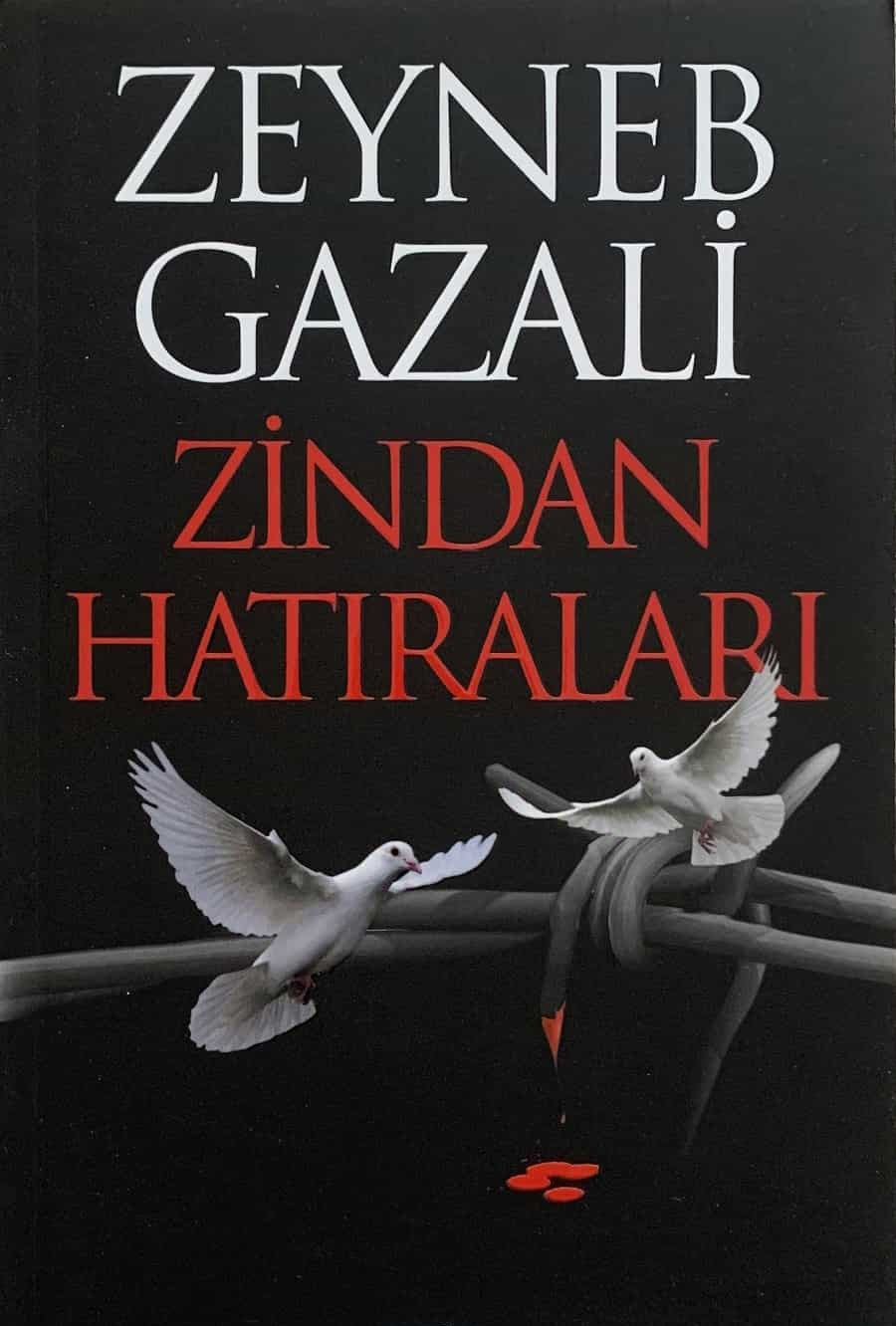 Zeynep Gazâlî'nin zindan yıllarında yaşadıklarını yazdığı kitabı: Zindan Hatıraları. 
