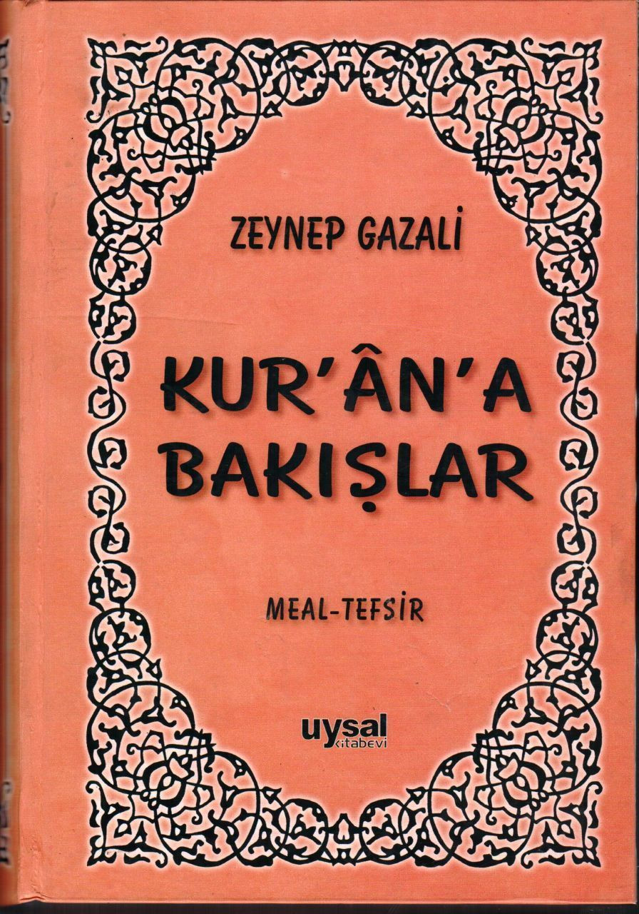 Zeynep Gazâlî'nin tefsir çalışması: Kur'ân'a Bakışlar. 