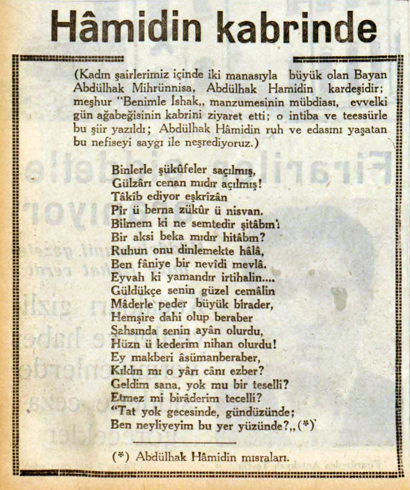 Abdülhak Mihrünnisa hanımın, abisi Abdülhak Hamit Tarhan'ın kabri başında yazdığı şiir.