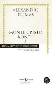 Alexander Dumas’nın 1844 tarihli umut, merhamet ve adalet gibi duyguların etrafında kurgulanan romanı Monte Cristo Dükü.